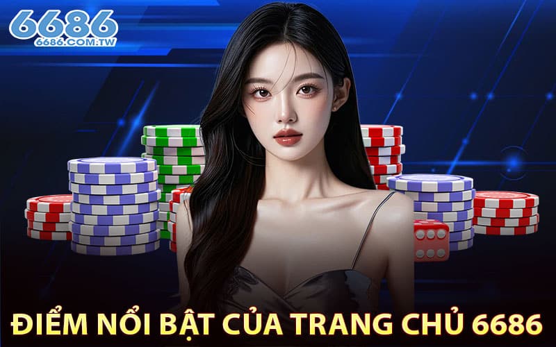 Các ưu điểm nổi bật của trang chủ 6686