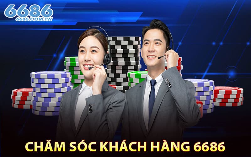 Chăm sóc khách hàng 6686