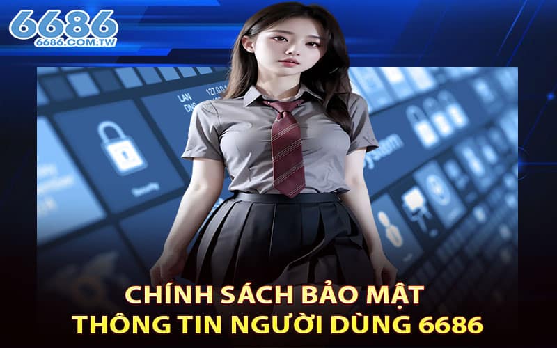 Chính sách bảo mật thông tin người dùng 6686