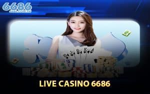Live Casino 6686