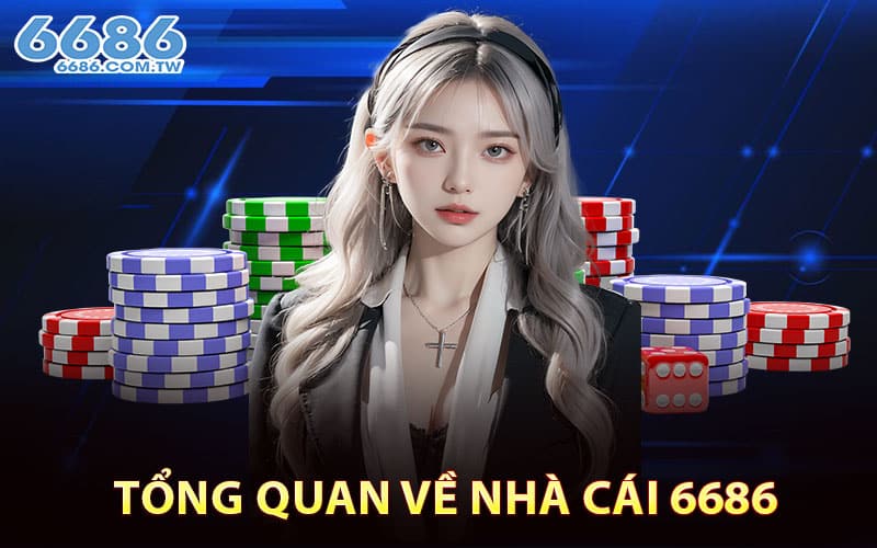 Tổng quan về nhà cái 6686